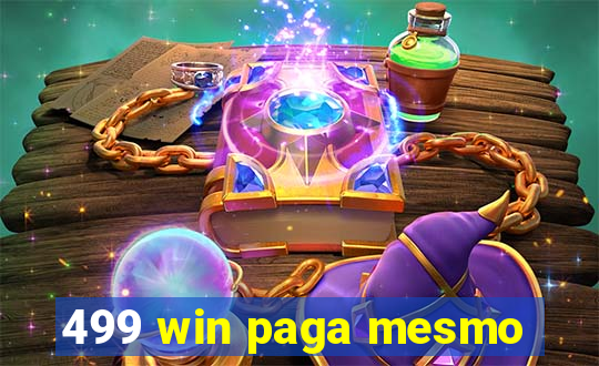 499 win paga mesmo